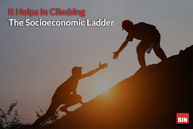 It Helps In Climbing The Socioeconomic Ladder