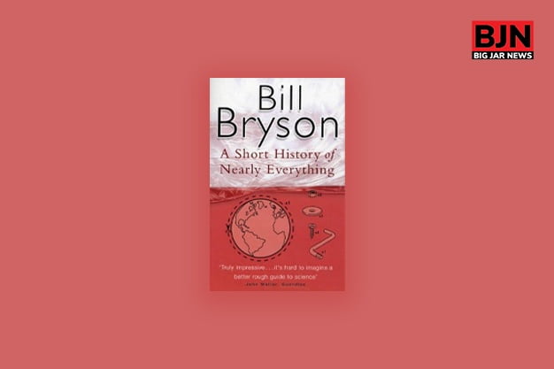 A SHORT HISTORY OF NEARLY EVERYTHING BY BILL BRYSON