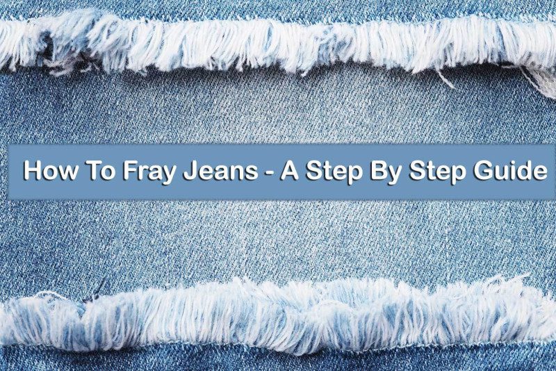 how to fray jeans
