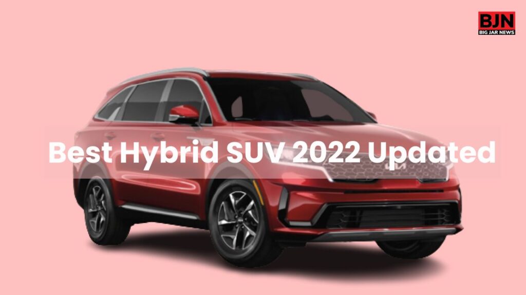 Top 10 Best Hybrid SUV Of 2022 Updated BigJarNews