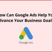 How Can Google Ads Help You Advance Your Business Goals (2)