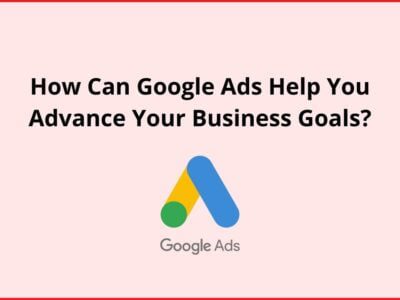 How Can Google Ads Help You Advance Your Business Goals (2)