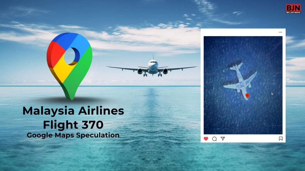 Malaysia Airlines Flight 370 Google Maps Speculation