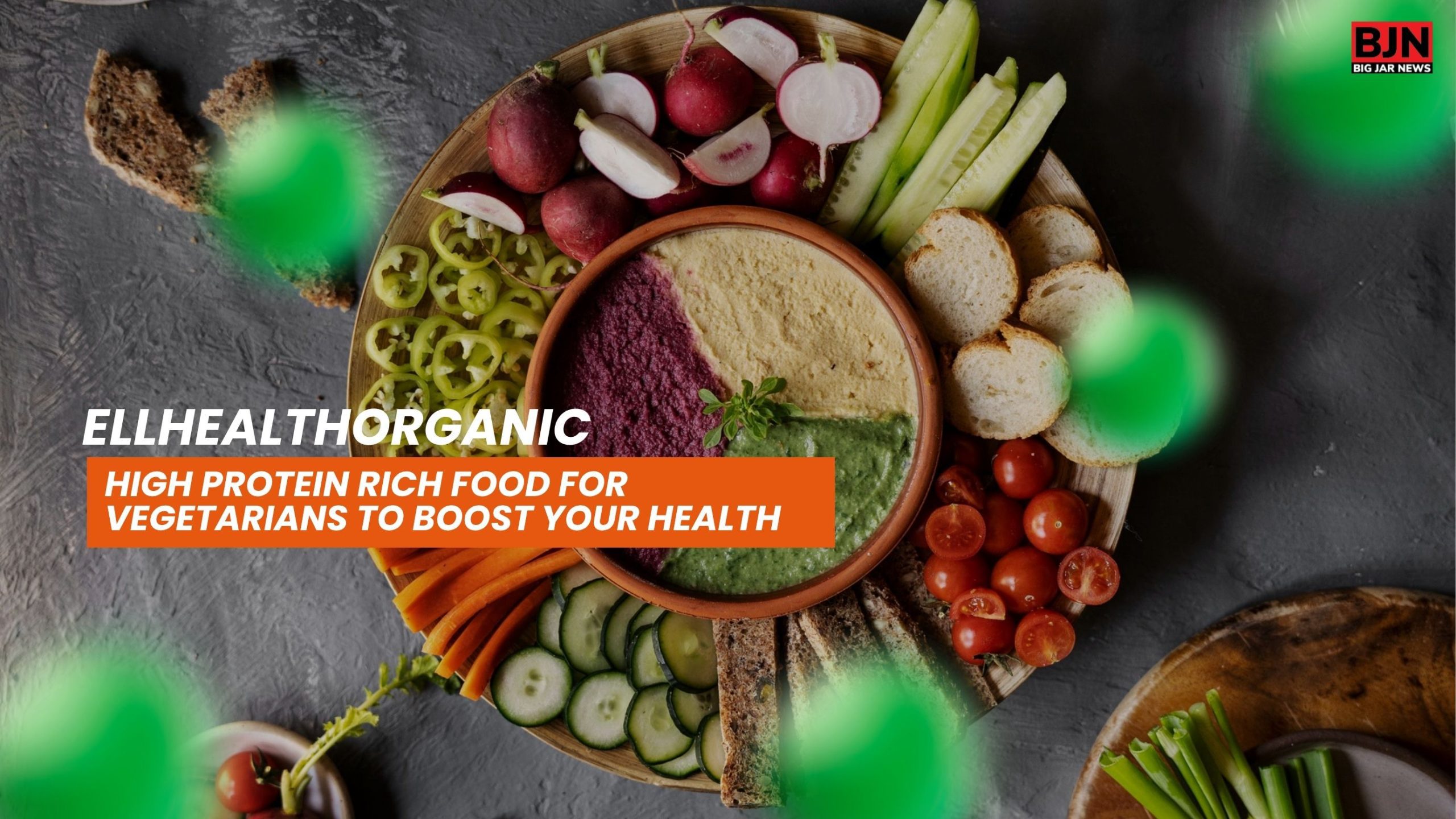 wellhealthorganic high protein rich food for vegetarians to boost your health